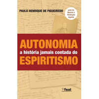 AUTONOMIA - A HISTORIA JAMAIS CONTADA DO ESPIRITISMO
