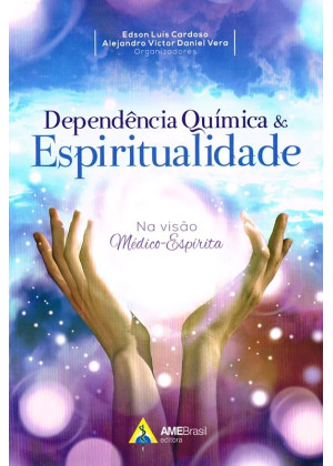 DEPENDÊNCIA QUÍMICA E ESPIRITUALIDADE