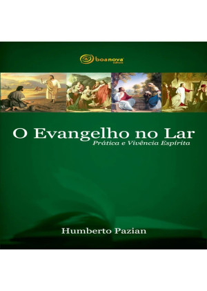 EVANGELHO NO LAR, O (PRÁTICA E VIVÊNCIA ESPÍRITA)