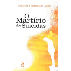 MARTÍRIO DOS SUICIDAS, O