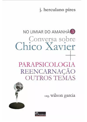 NO LIMIAR DO AMANHA (VOL 3) - CONVERSA SOBRE CHICO XAVIER