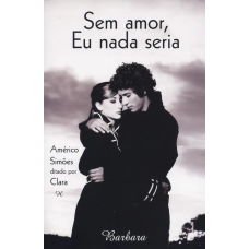 SEM AMOR, EU NADA SERIA