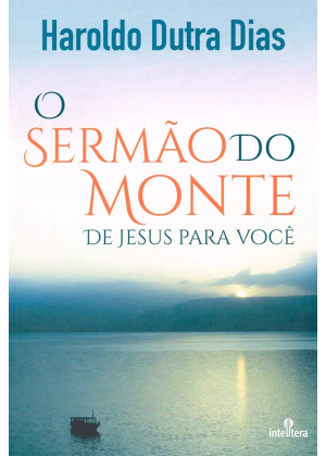 SERMAO DO MONTE, O - DE JESUS PARA VOCE