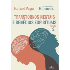 TRANSTORNOS MENTAIS E REMÉDIOS ESPIRITUAIS VOL.2