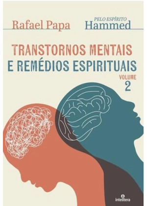 TRANSTORNOS MENTAIS E REMÉDIOS ESPIRITUAIS VOL.2