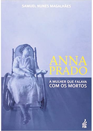 Anna Prado: a mulher que falava com os mortos