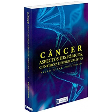 Câncer, Aspectos Históricos, Científicos E Espiritualistas