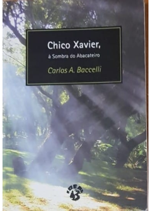 CHICO XAVIER A SOMBRA DO ABACATEIRO - sebo
