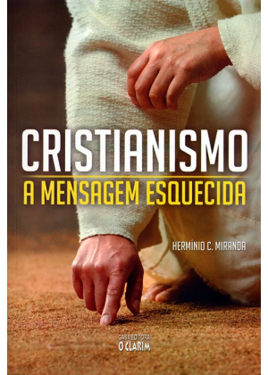 CRISTIANISMO: A MENSAGEM ESQUECIDA