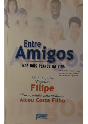 ENTRE AMIGOS NOS DOIS PLANOS DA VIDA - sebo