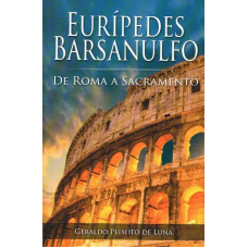 EURIPEDES BARSANULFO - DE ROMA AO SACRAMENTO