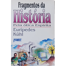 FRAGMENTOS DA HISTORIA PELA OTICA ESPIRITA - sebo