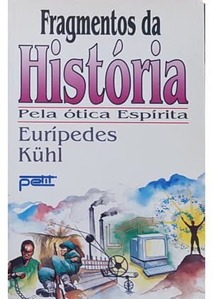 FRAGMENTOS DA HISTORIA PELA OTICA ESPIRITA - sebo