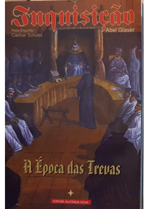 INQUISICAO A EPOCA DAS TREVAS - sebo