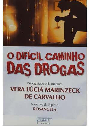DIFICIL CAMINHO DAS DROGAS - O