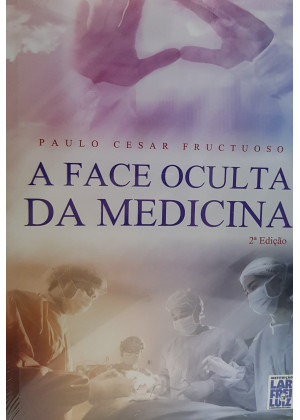 FACE OCULTA DA MEDICINA - A