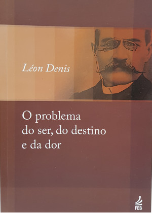 PROBLEMA DO SER DO DESTINO E DA DOR