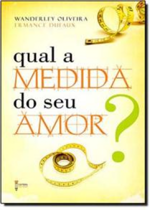 Qual a Medida do seu Amor